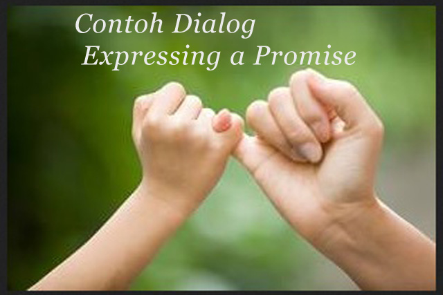 Contoh Dialog Expressing a Promise