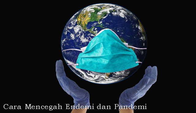 Cara Mencegah Endemi dan Pandemi